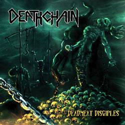 Deathchain : Deadmeat Disciples